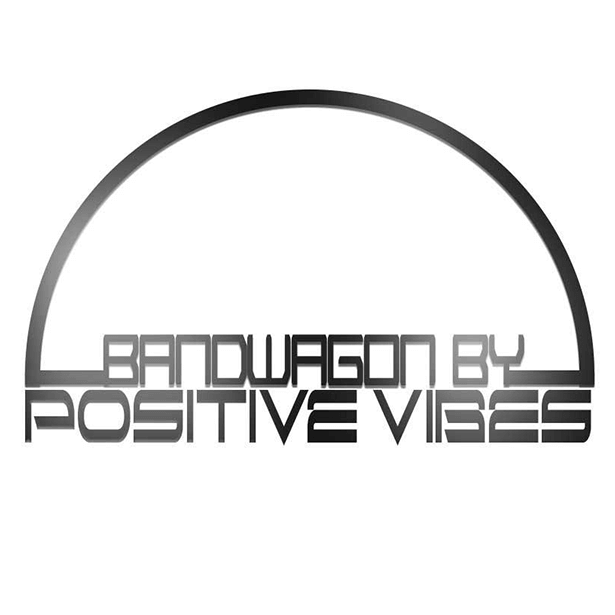 BANDWAGON BY POSITIVE VIBES